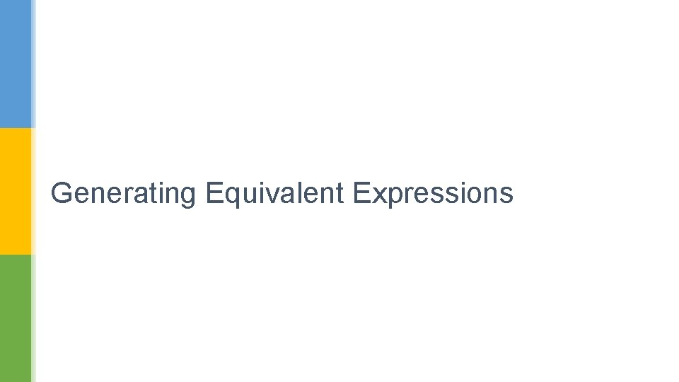 Generating Equivalent Expressions 