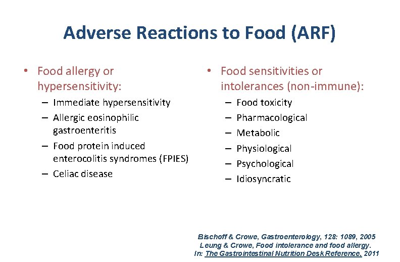 Adverse Reactions to Food (ARF) • Food allergy or hypersensitivity: – Immediate hypersensitivity –