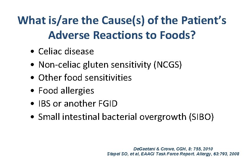 What is/are the Cause(s) of the Patient’s Adverse Reactions to Foods? • • •