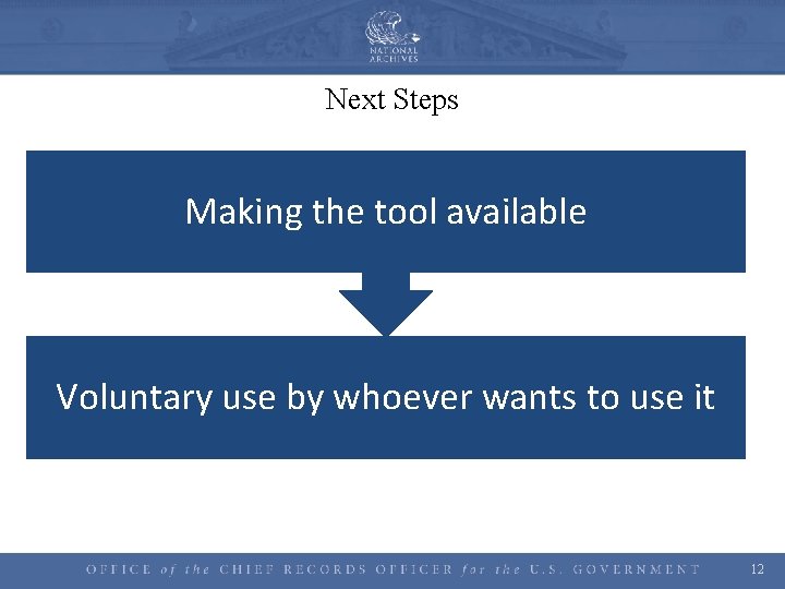 Next Steps Making the tool available Voluntary use by whoever wants to use it