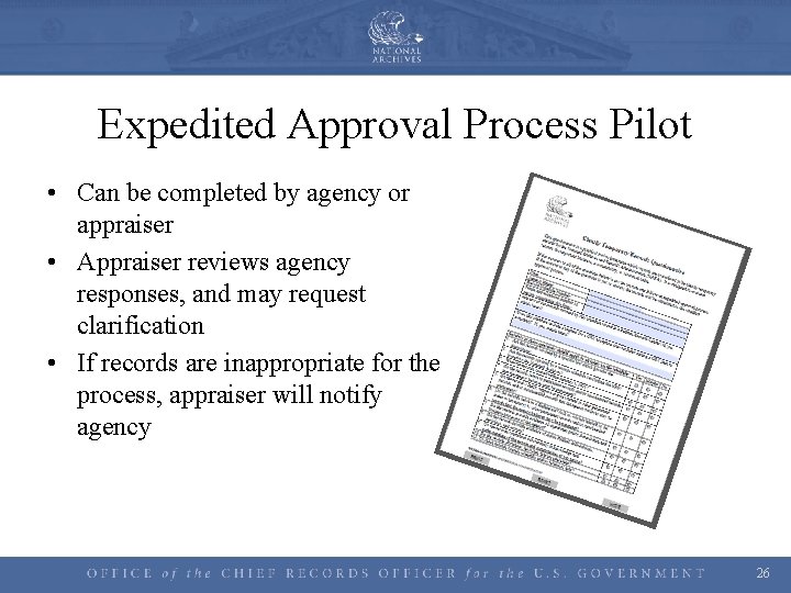 Expedited Approval Process Pilot • Can be completed by agency or appraiser • Appraiser