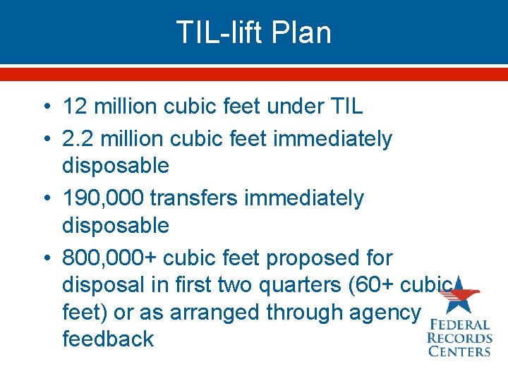 TIL-lift Plan • 12 million cubic feet under TIL • 2. 2 million cubic