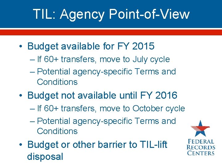 TIL: Agency Point-of-View • Budget available for FY 2015 – If 60+ transfers, move