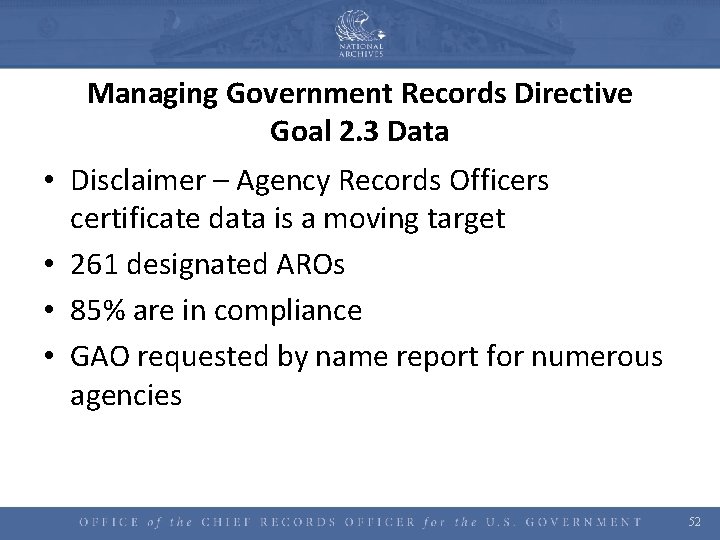 Managing Government Records Directive Goal 2. 3 Data • Disclaimer – Agency Records Officers