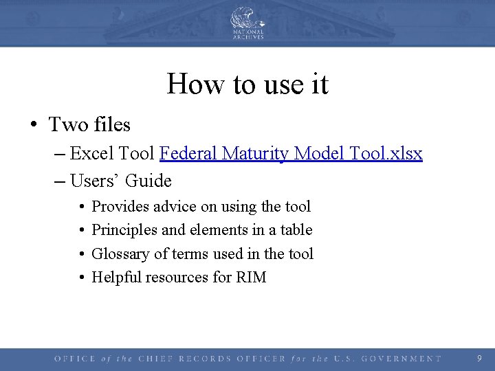 How to use it • Two files – Excel Tool Federal Maturity Model Tool.