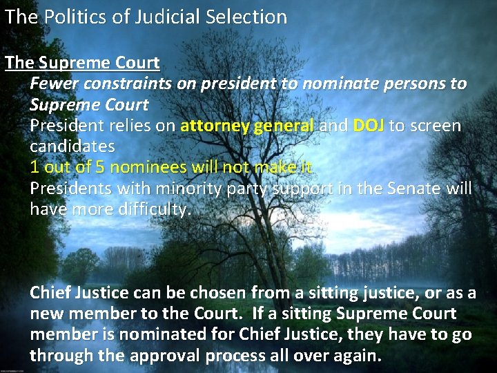 The Politics of Judicial Selection The Supreme Court Fewer constraints on president to nominate
