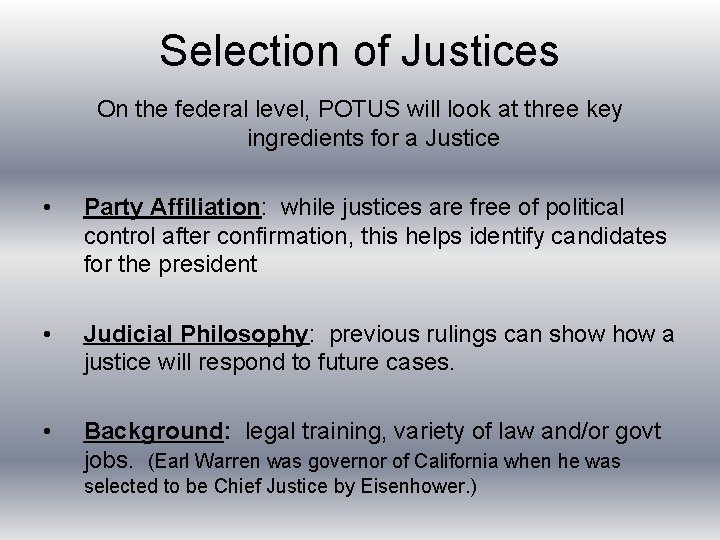 Selection of Justices On the federal level, POTUS will look at three key ingredients