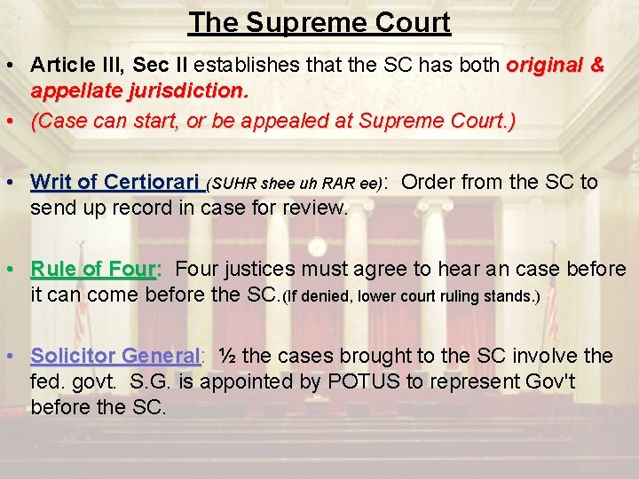 The Supreme Court • Article III, Sec II establishes that the SC has both