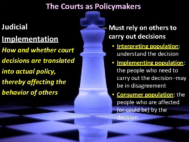 The Courts as Policymakers Judicial Implementation How and whether court decisions are translated into