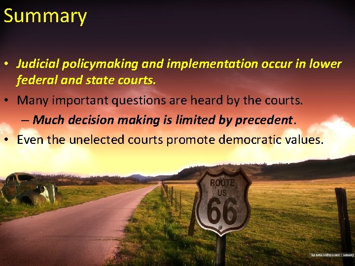 Summary • Judicial policymaking and implementation occur in lower federal and state courts. •