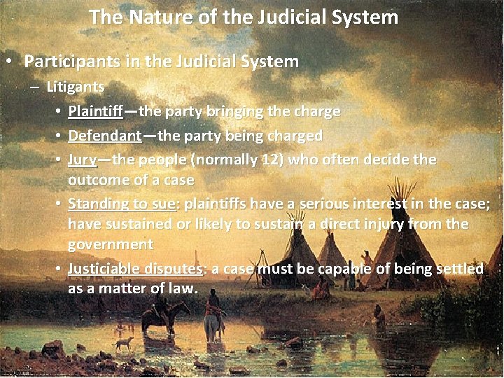 The Nature of the Judicial System • Participants in the Judicial System – Litigants