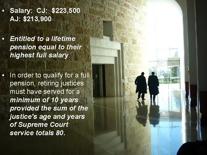  • Salary: CJ: $223, 500 AJ: $213, 900 • Entitled to a lifetime