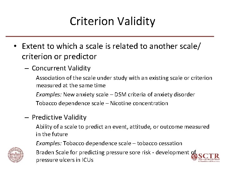 Criterion Validity • Extent to which a scale is related to another scale/ criterion