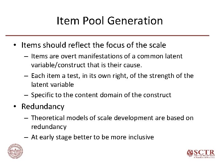 Item Pool Generation • Items should reflect the focus of the scale – Items