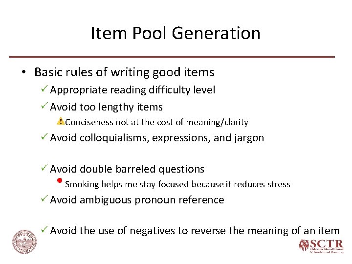 Item Pool Generation • Basic rules of writing good items Appropriate reading difficulty level