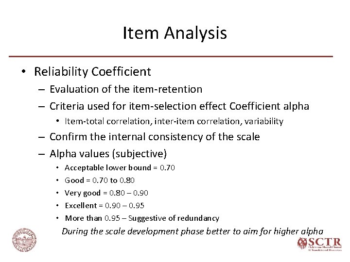 Item Analysis • Reliability Coefficient – Evaluation of the item-retention – Criteria used for