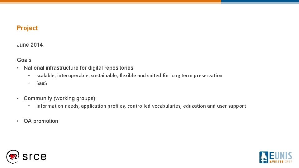 Project June 2014. Goals • National infrastructure for digital repositories • scalable, interoperable, sustainable,