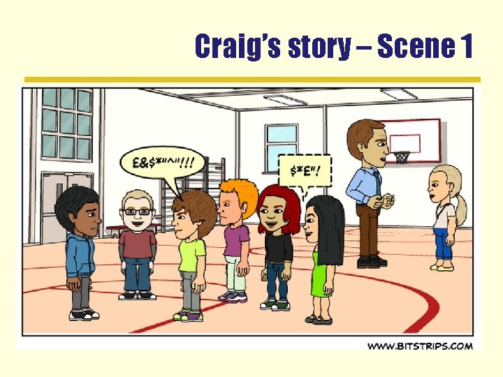 Craig’s story – Scene 1 