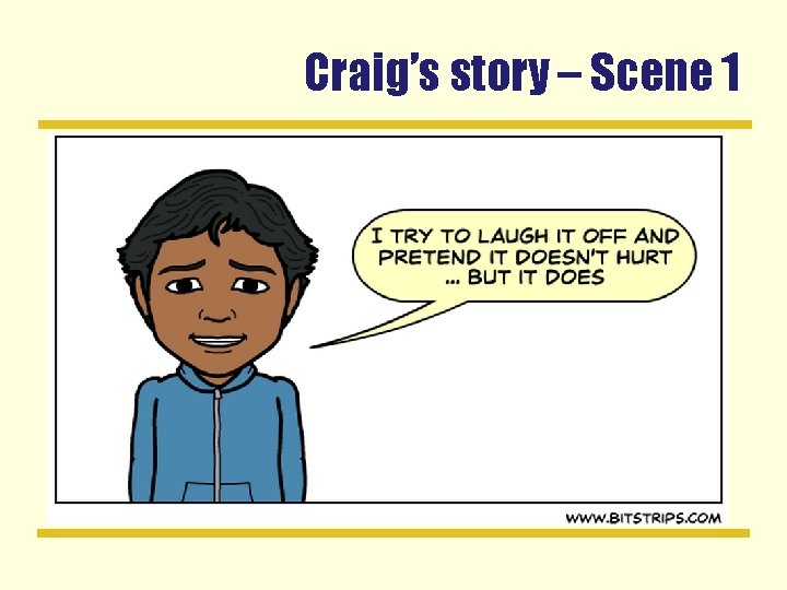 Craig’s story – Scene 1 