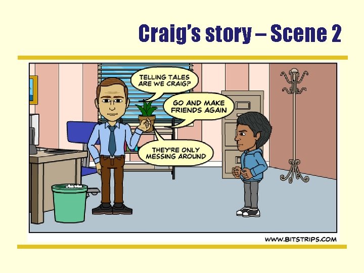 Craig’s story – Scene 2 