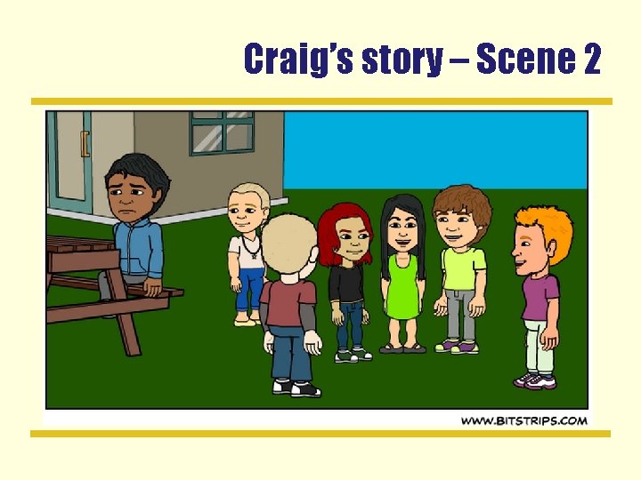 Craig’s story – Scene 2 