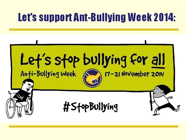 Let’s support Ant-Bullying Week 2014: 