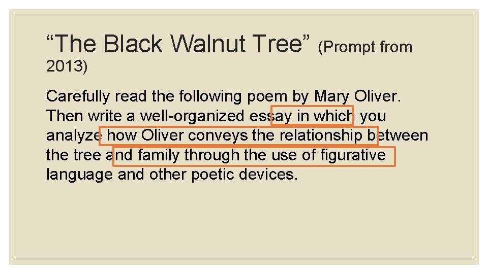 “The Black Walnut Tree” (Prompt from 2013) Carefully read the following poem by Mary