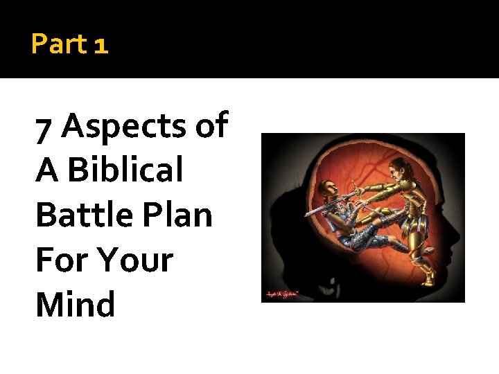 Part 1 7 Aspects of A Biblical Battle Plan For Your Mind 