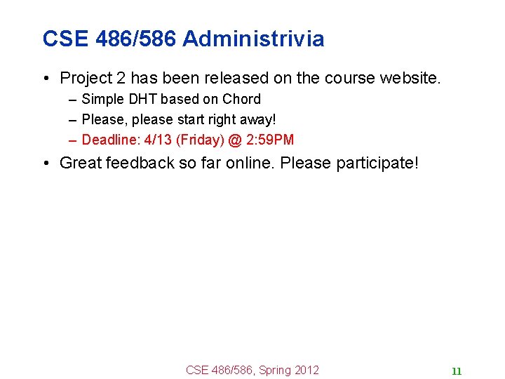 CSE 486/586 Administrivia • Project 2 has been released on the course website. –