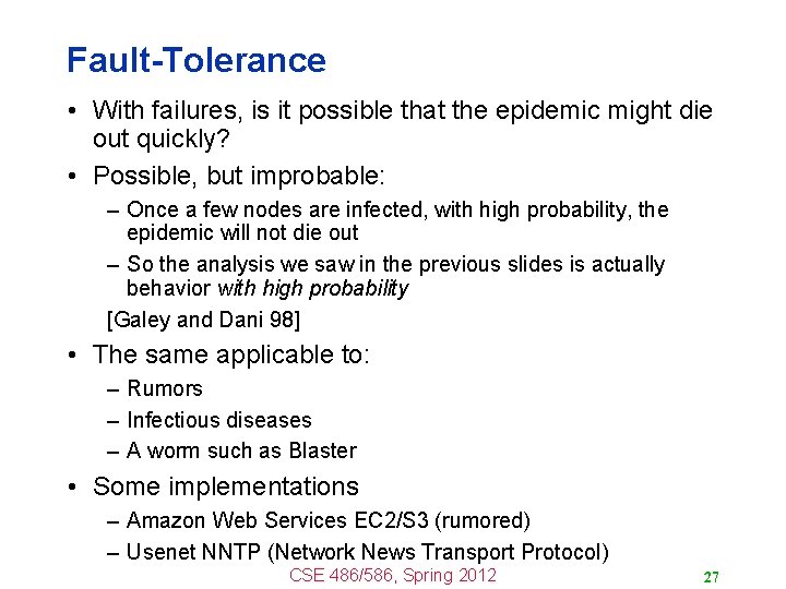Fault-Tolerance • With failures, is it possible that the epidemic might die out quickly?