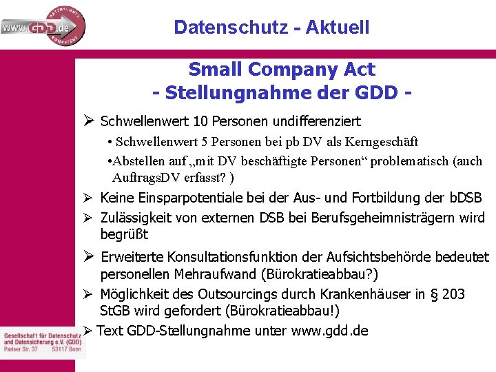 Datenschutz - Aktuell Small Company Act - Stellungnahme der GDD Ø Schwellenwert 10 Personen
