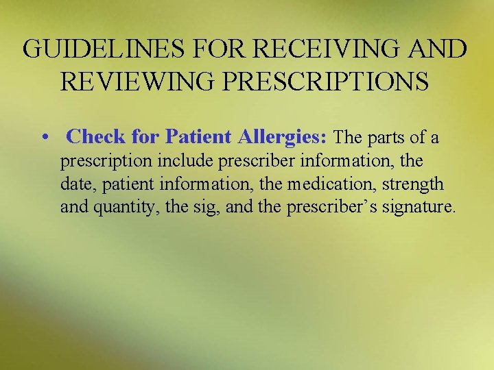 GUIDELINES FOR RECEIVING AND REVIEWING PRESCRIPTIONS • Check for Patient Allergies: The parts of
