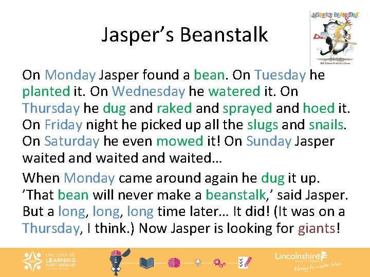 Jasper’s Beanstalk On Monday Jasper found a bean. On Tuesday he planted it. On