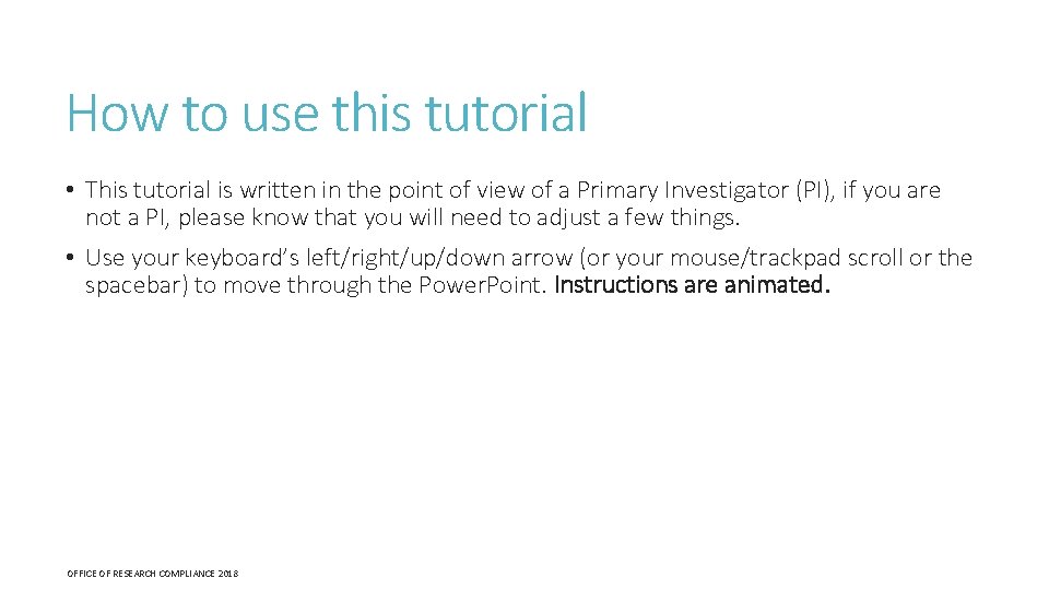 How to use this tutorial • This tutorial is written in the point of