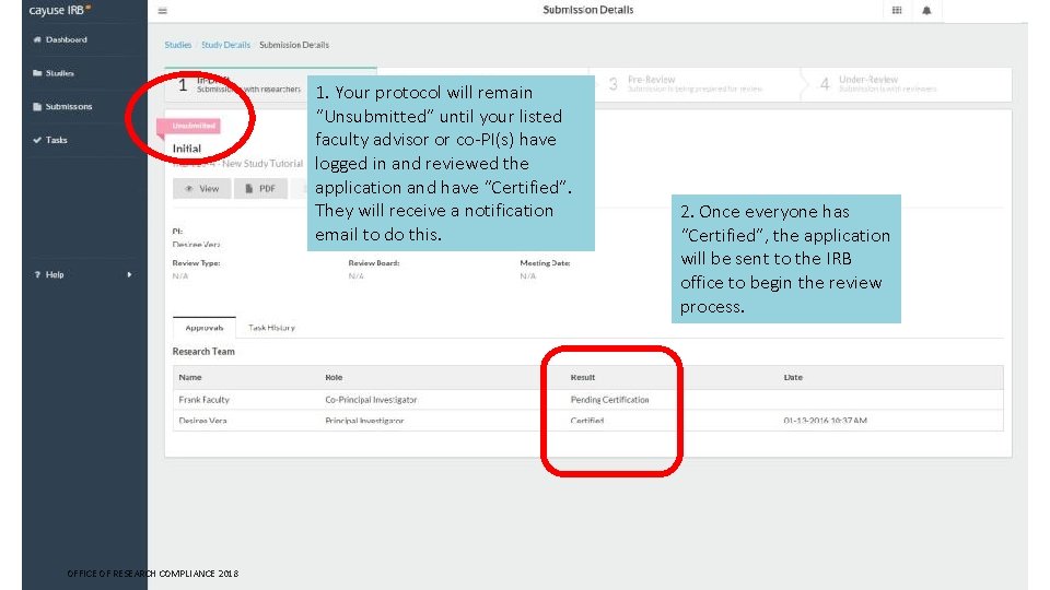 1. Your protocol will remain “Unsubmitted” until your listed faculty advisor or co-PI(s) have