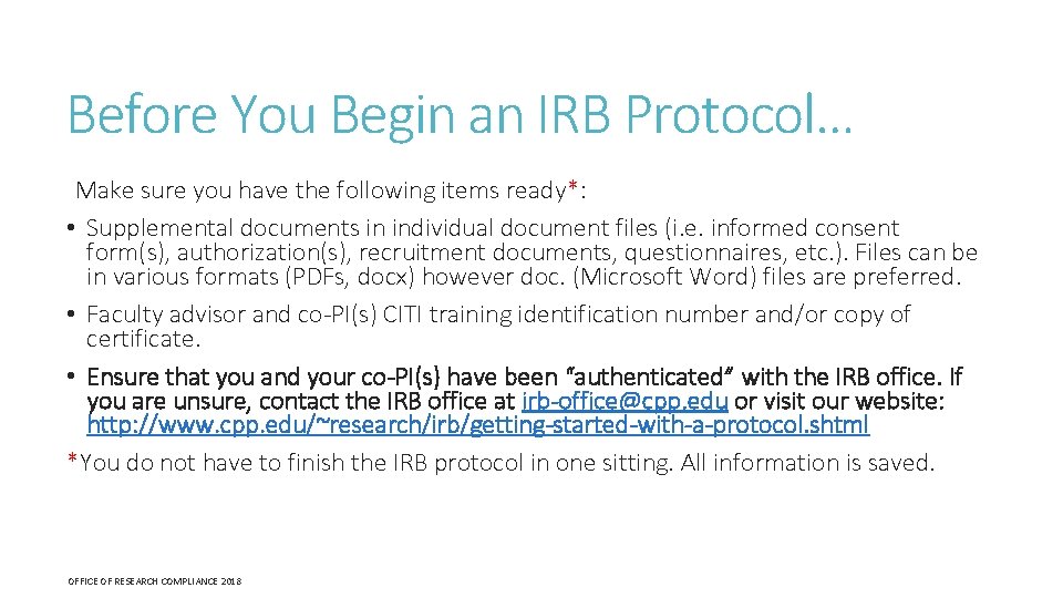 Before You Begin an IRB Protocol… Make sure you have the following items ready*: