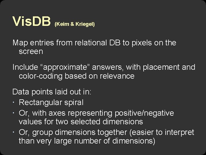 Vis. DB (Keim & Kriegel) Map entries from relational DB to pixels on the