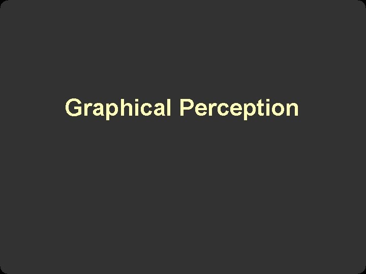 Graphical Perception 