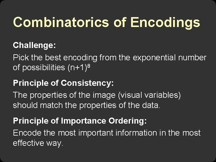 Combinatorics of Encodings Challenge: Pick the best encoding from the exponential number of possibilities