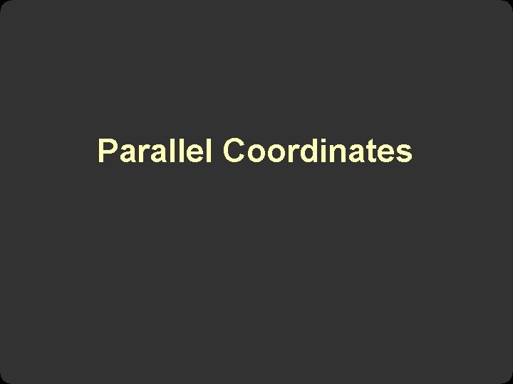 Parallel Coordinates 