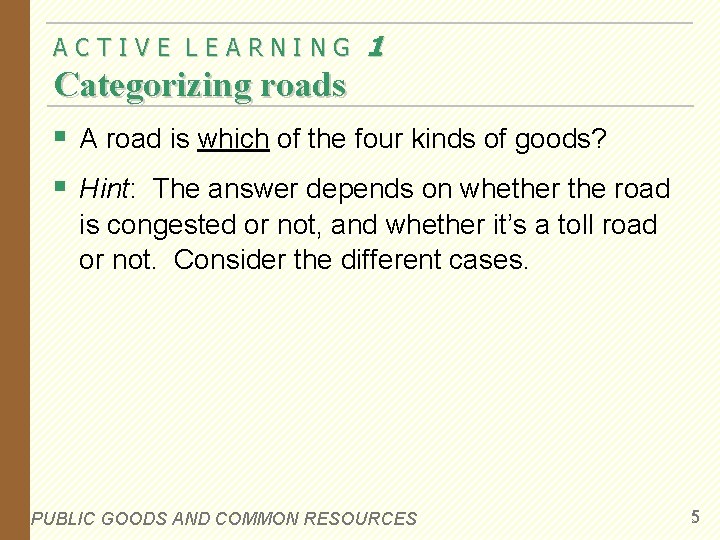 ACTIVE LEARNING 1 Categorizing roads § A road is which of the four kinds