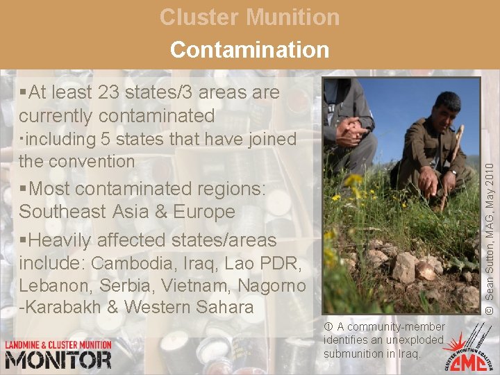 Cluster Munition Contamination §At least 23 states/3 areas are currently contaminated including 5 states