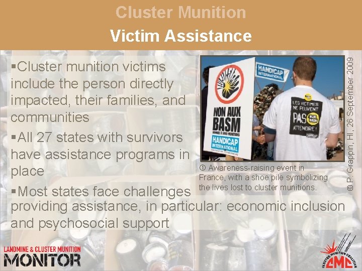 §Cluster munition victims include the person directly impacted, their families, and communities §All 27