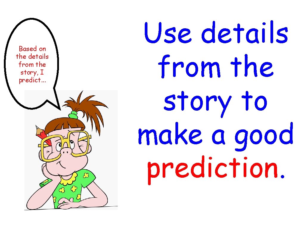 Based on the details from the story, I predict. . . Use details from Based on the details from the story, I predict. . . Use details from