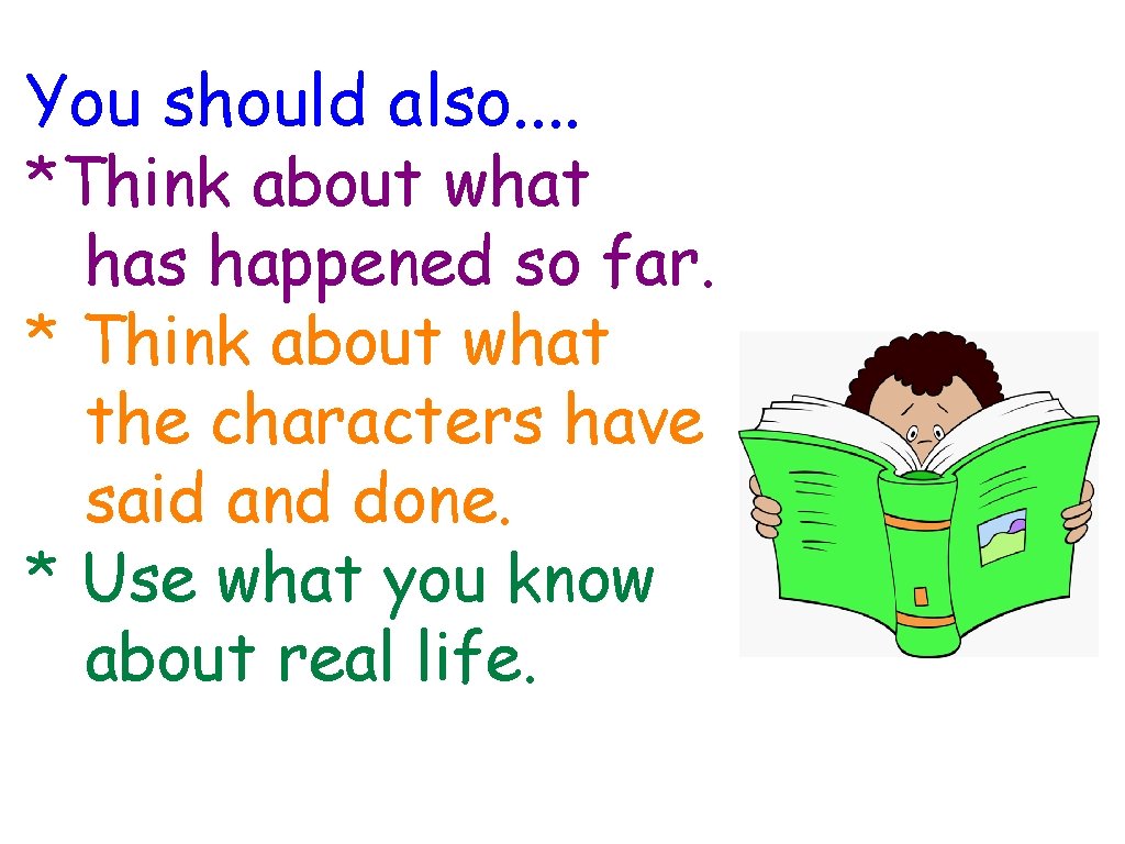You should also. . *Think about what has happened so far. * Think about You should also. . *Think about what has happened so far. * Think about