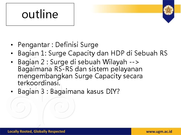 outline • Pengantar : Definisi Surge • Bagian 1: Surge Capacity dan HDP di