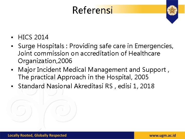 Referensi • HICS 2014 • Surge Hospitals : Providing safe care in Emergencies, Joint