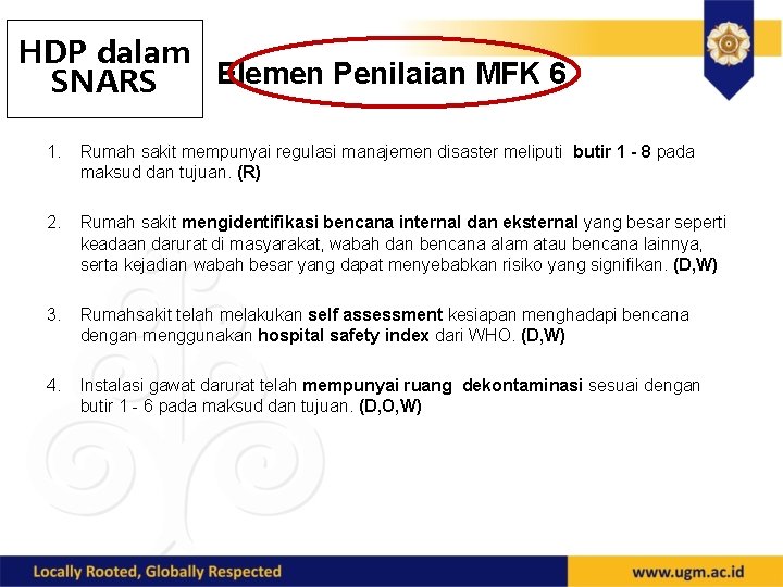 HDP dalam Elemen Penilaian MFK 6 SNARS 1. Rumah sakit mempunyai regulasi manajemen disaster