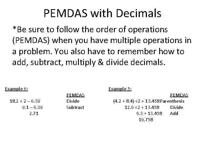 PEMDAS with Decimals *Be sure to follow the order of operations (PEMDAS) when you