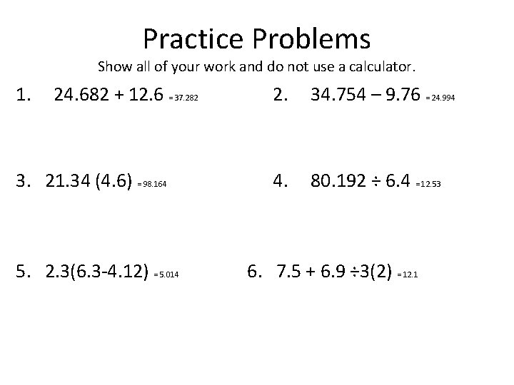 Practice Problems Show all of your work and do not use a calculator. 1.